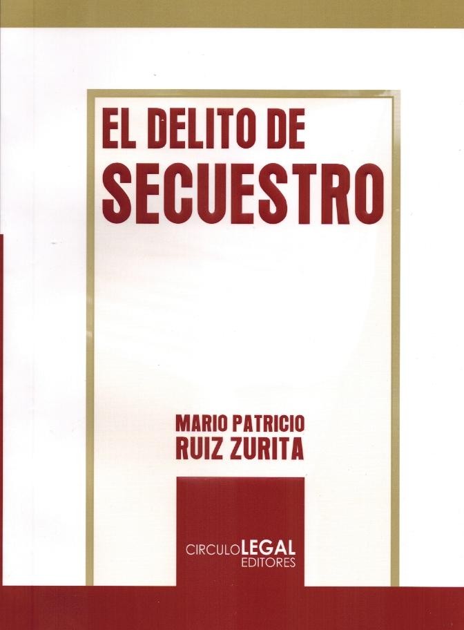 El Delito De Secuestro El Jurista Ediciones Jur Dicas