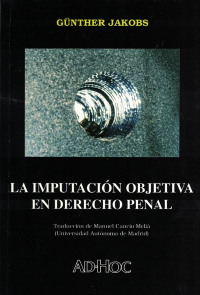 La Imputación Objetiva En Derecho Penal – El Jurista :: Ediciones Jurídicas