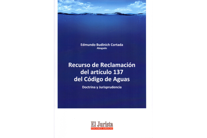 Recurso de Reclamación del Articulo 137 del Código de Aguas - Doctrina y Jurisprudencia
