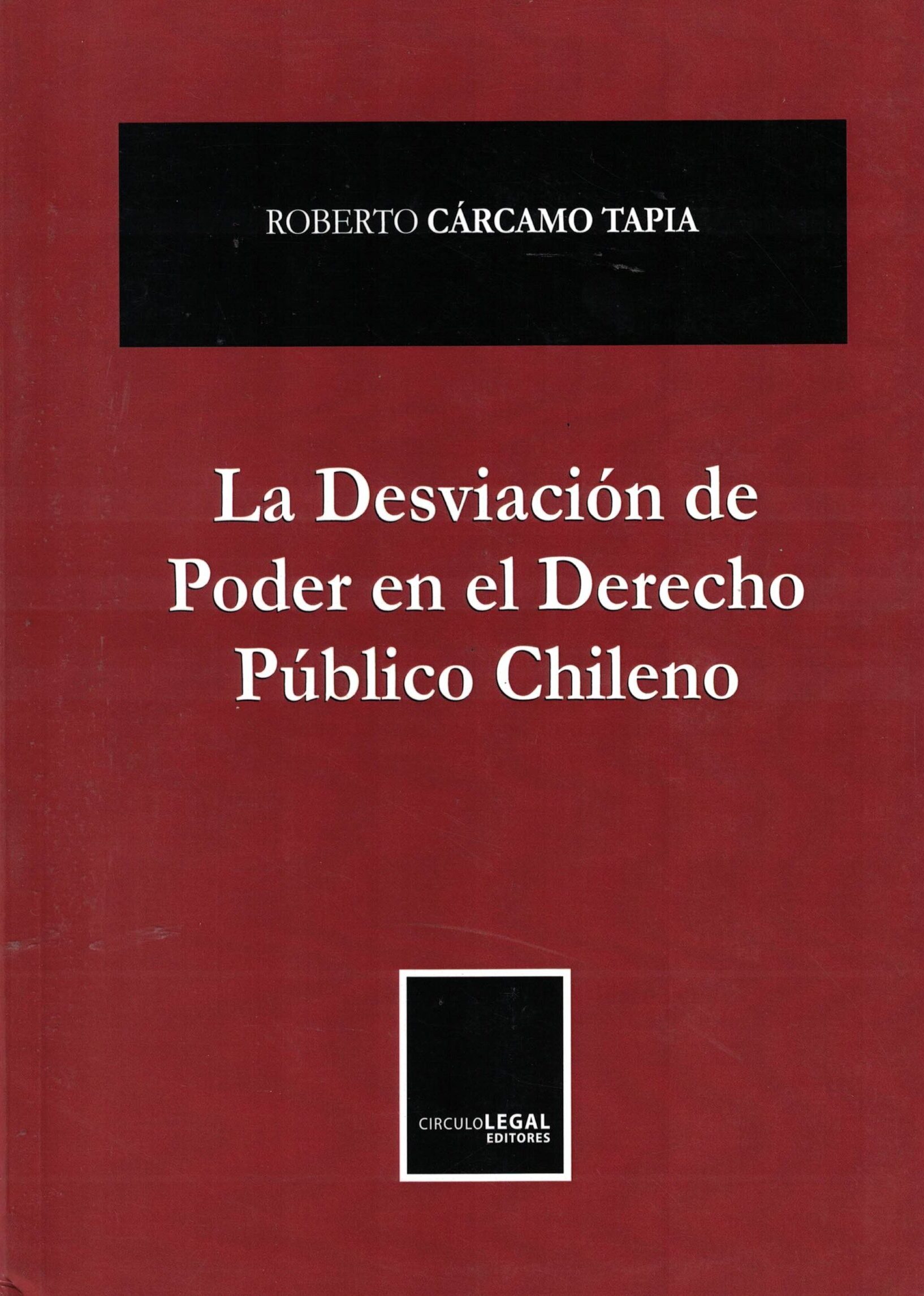 La Desviación de Poder en el Derecho Público Chileno