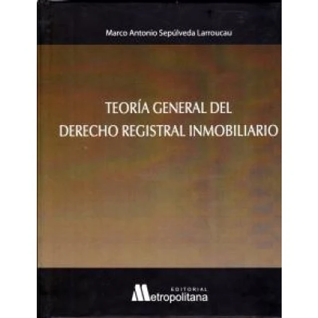 Teoría General Del Derecho Registral Inmobiliario