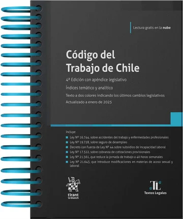 Código del Trabajo de Chile 4ª Edición con apéndice legislativo. Índices temático y analítico