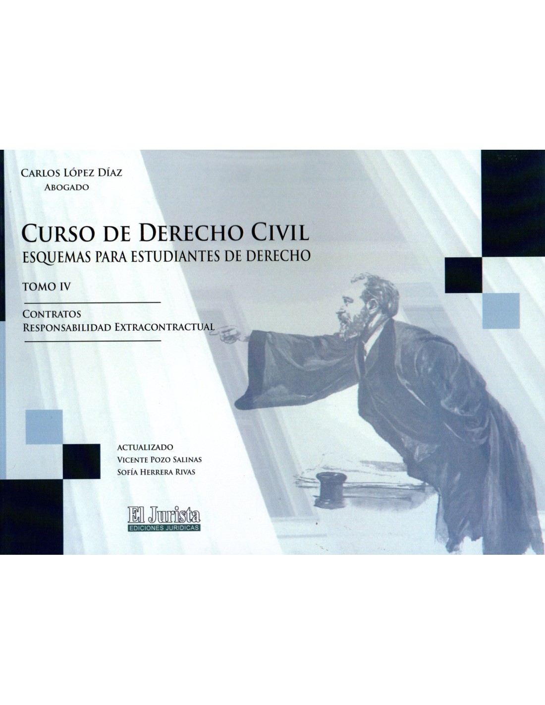 CURSO DE DERECHO CIVIL - TOMO IV - CONTRATOS, RESPONSABILIDAD EXTRA CONTRACTUAL - ESQUEMAS PARA ESTUDIANTES DE DERECHO