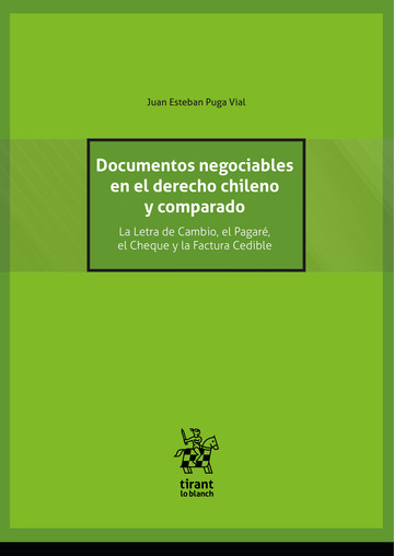 Documentos negociables en el derecho chileno y comparado. La letra de Cambio, el Pagaré, el Cheque y la Factura Cedible.
