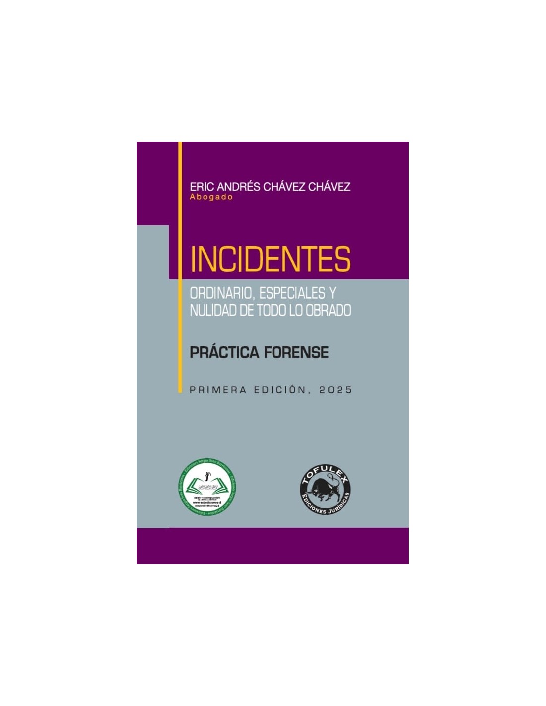 INCIDENTES - ORDINARIO, ESPECIALES Y NULIDAD DE TODO LO OBRADO