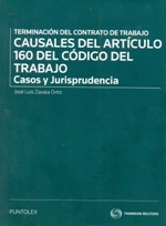 Causales del Articulo 160 del Código del trabajo Casos y Jurisprudencia