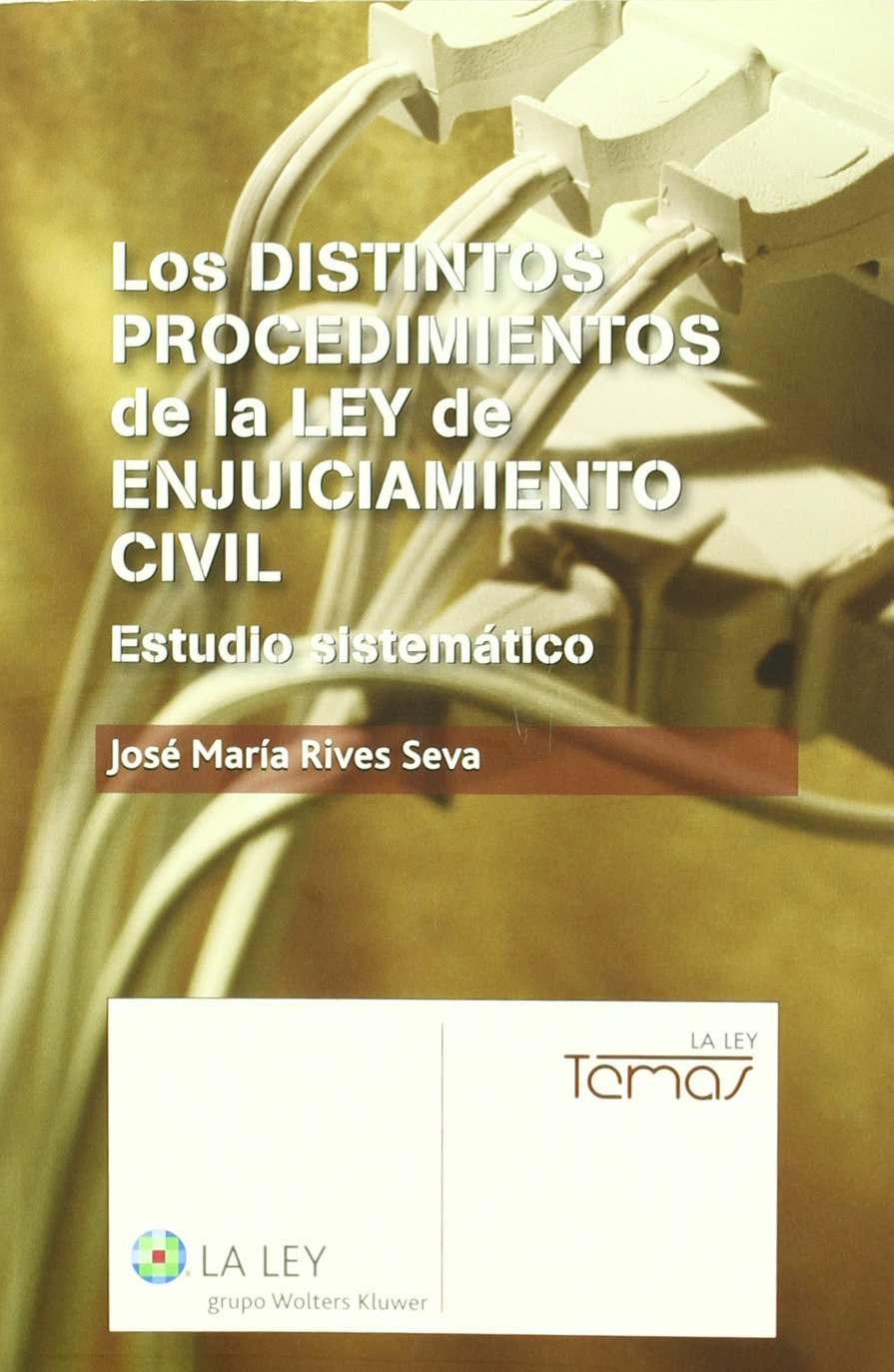 Los distintos procedimientos de la Ley de Enjuiciamiento Civil: Estudio sistemático