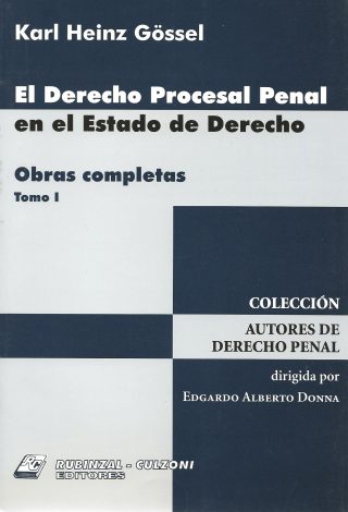 El Derecho Procesal Penal en el Estado de Derecho Obras Completas Tomo I