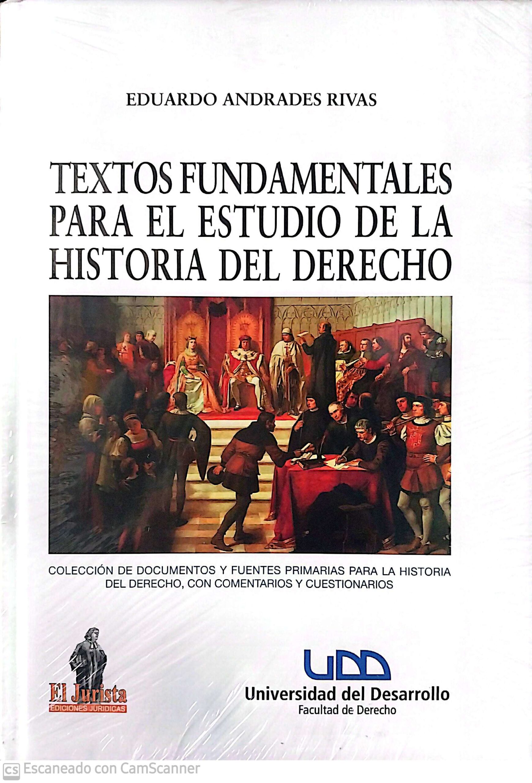 TEXTOS FUNDAMENTALES PARA EL ESTUDIO DE LA HISTORIA DEL DERECHO