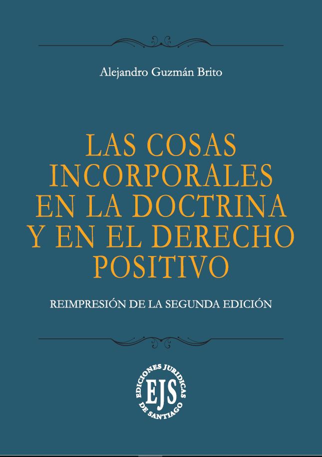 LAS COSAS INCORPORALES EN LA DOCTRINA Y EN EL DERECHO POSITIVO