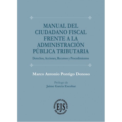 Manual del Ciudadano Fiscal Frente a la Administración Pública Tributaria