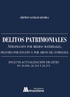 Delitos Patrimoniales. Apropiación por Medios Materiales, Fraudes por Engaño y por Abuso de Confianza