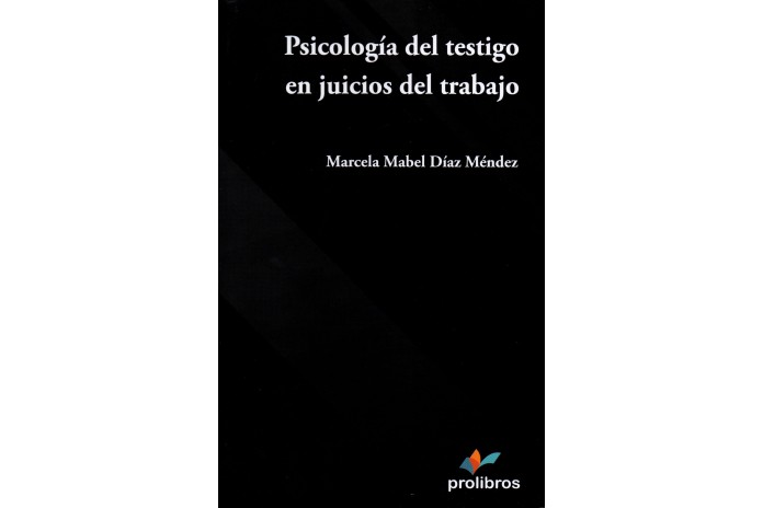 PSICOLOGÍA DEL TESTIGO EN JUICIOS DEL TRABAJO