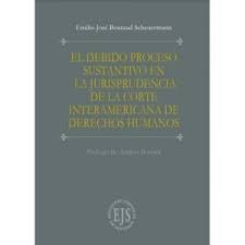 El Debido Proceso Sustantivo en la Jurisprudencia de la Corte Interamericana de Derechos Humanos