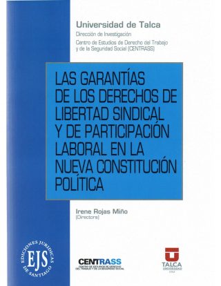 Las Garantías de los Derechos de Libertad Sindical y de Participación Laboral en la Nueva Constitución Política