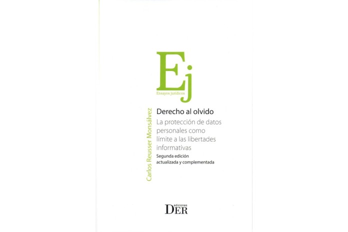 DERECHO AL OLVIDO - La protección de datos personales como límite a las libertades informativas