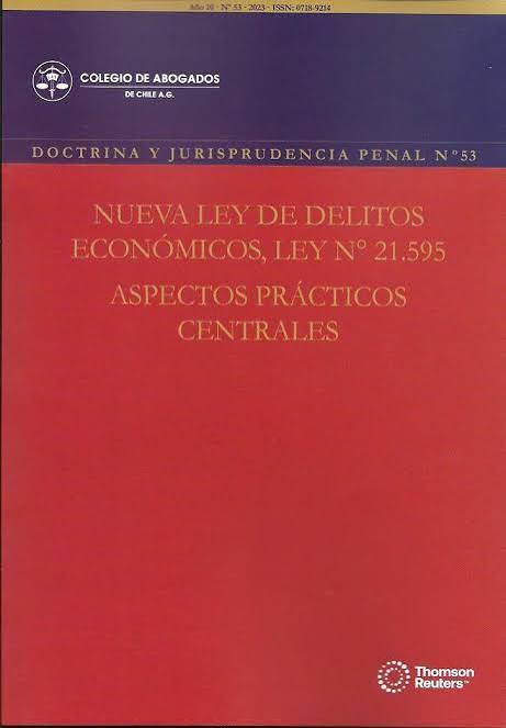 REVISTA DOCTRINA Y JURISPRUDENCIA PENAL Nº53 - NUEVA LEY DE DELITOS ECONÓMICOS, LEY N° 21.595. ASPECTOS PRÁCTICOS CENTRALES