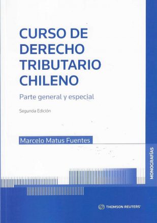 Curso de Derecho Tributario Chileno. Parte General y Especial. 2da Edición