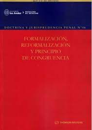 Doctrina y Jurisprudencia Penal N° 46 – Formalización, Reformalización y Principio de Congruencia