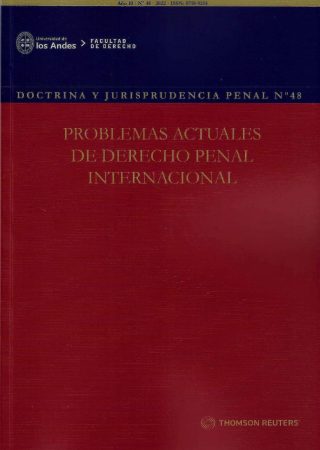 Doctrina y Jurisprudencia Penal N°48 Problemas actuales de derecho penal internacional