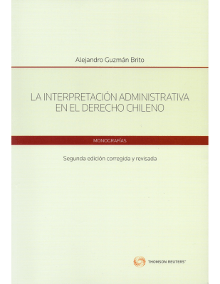 La Interpretación Administrativa en el Derecho Chileno. 2da edición