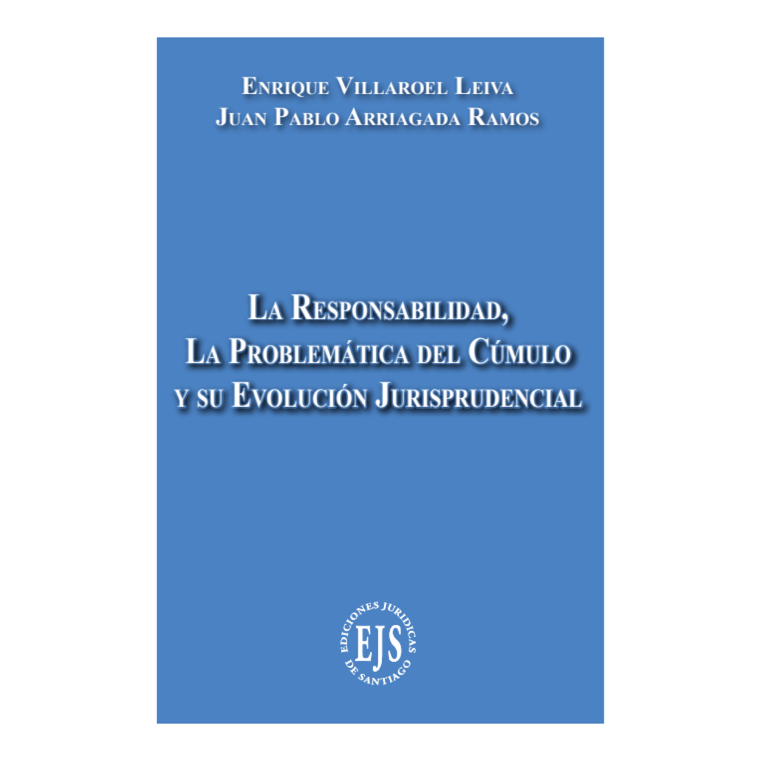 La Responsabilidad, La Problemática del Cúmulo y su Evolución Jurisprudencial