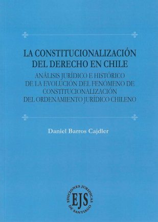 La Constitucionalización del Derecho en Chile