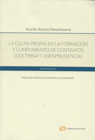 La Culpa propia en la Formación y Cumplimiento de Contratos (Doctrina y Jurisprudencia)