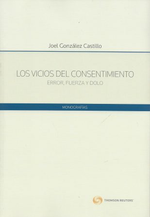 Los Vicios del Consentimiento Error, Fuerza y Dolo