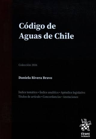 CÓDIGO DE AGUAS DE CHILE - EDICIÓN PROFESIONAL - TIRANT LO BLANCH